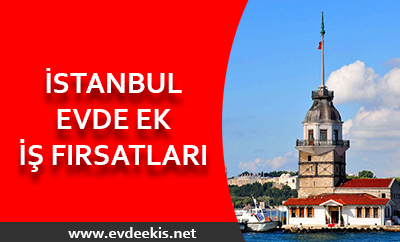 istanbul evde ek iş fırsatları