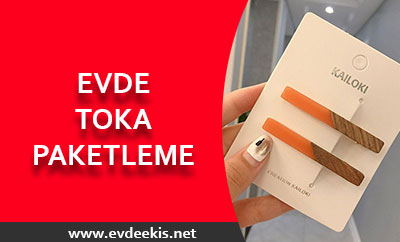 evde toka paketleme işi