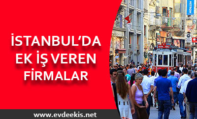 istanbulda ek iş veren firmalar