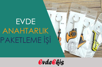 evde anahtarlik paketleme isi